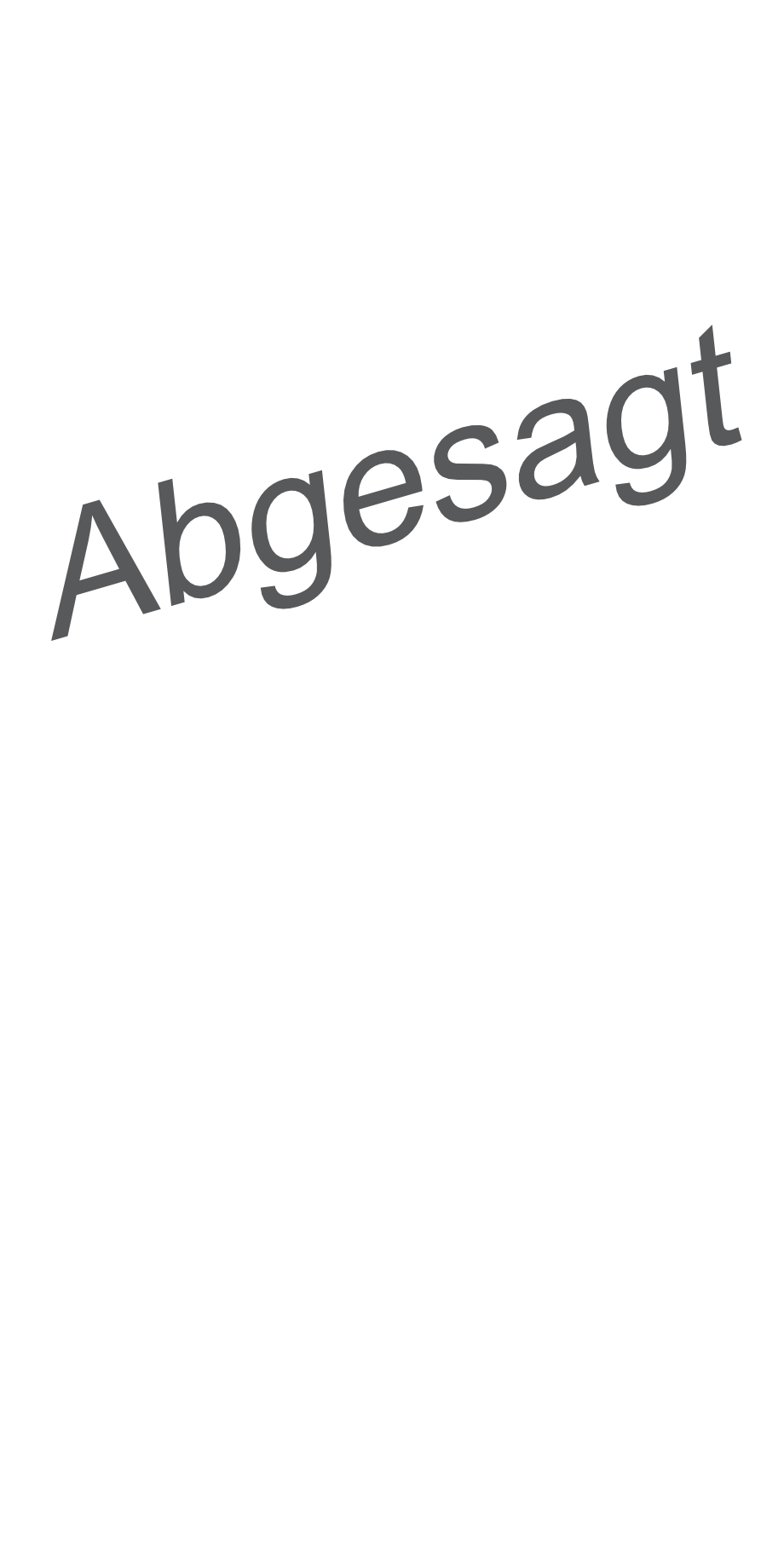 Abgesagt