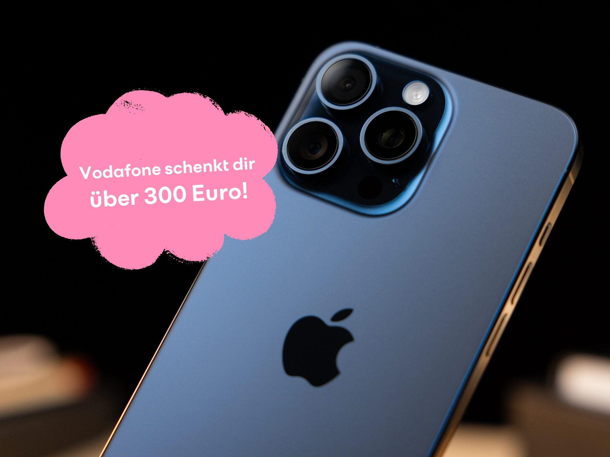 Vodafone schenkt dir über 300 Euro bei iPhone-Bundles